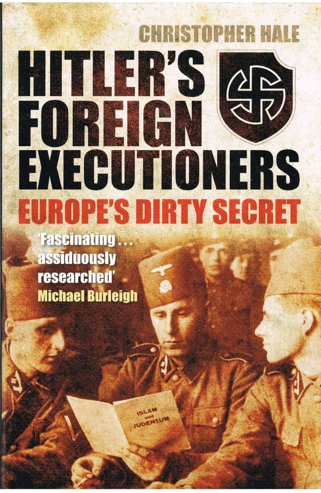 Hitler's Foreign Executioners: Europe's Dirty Secret