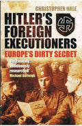 Hitler's Foreign Executioners: Europe's Dirty Secret