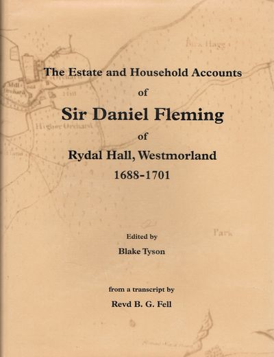The Accounts of Sir Daniel Fleming of Rydal Hall, Westmorland from 1688-1701: v. 13 by Blake Tyson (Ed.)