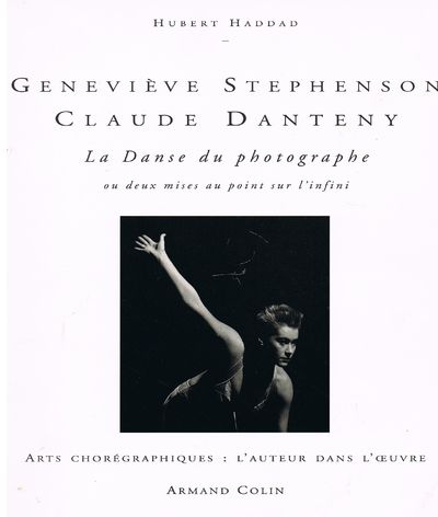 Geneviève Stephenson-Claude Danteny: La danse du photographe ou deux mises au point sur l'infini