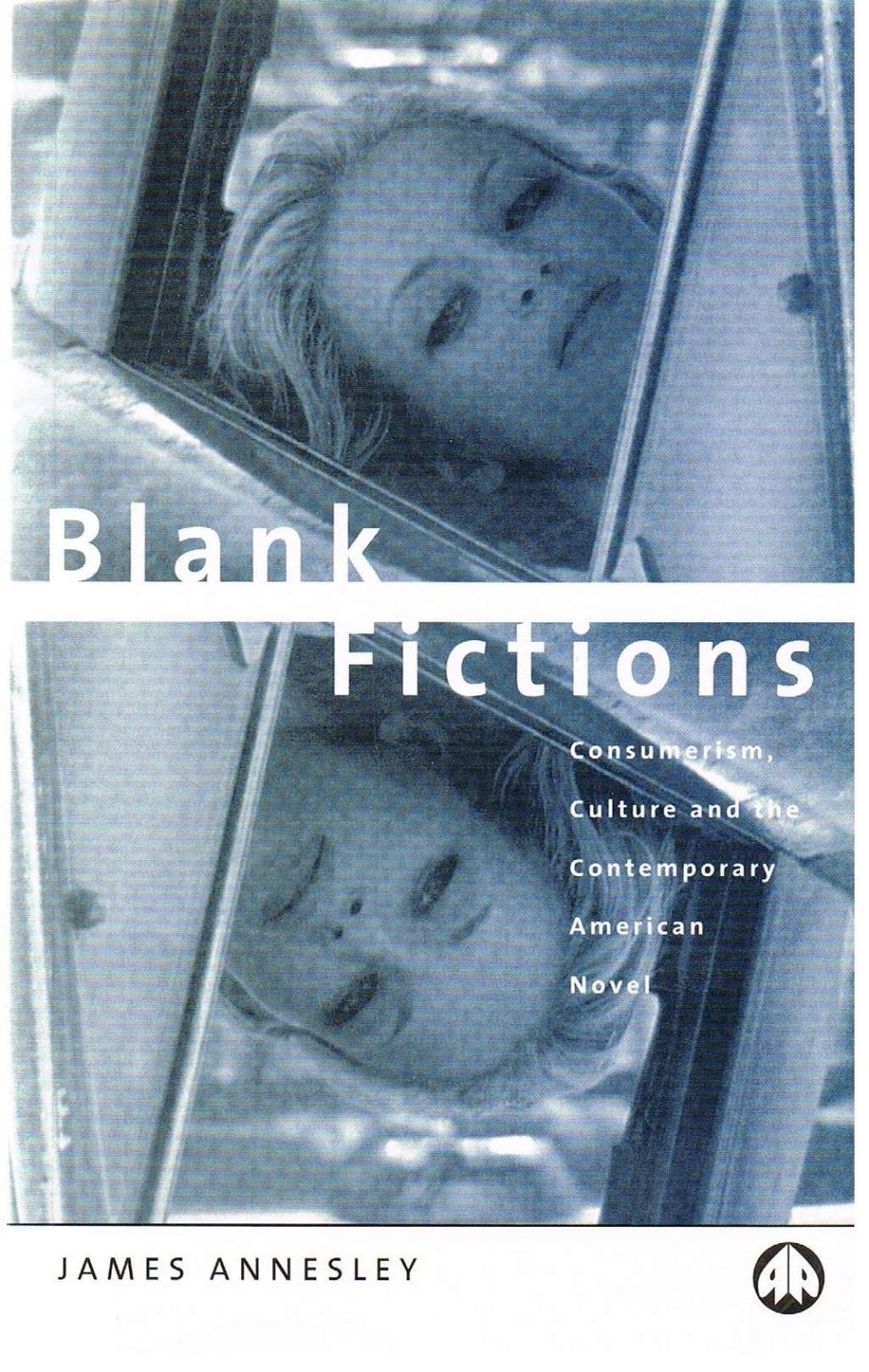 Blank Fictions: Consumerism, Culture and the Contemporary American Novel