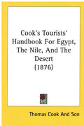 Cook's Tourists' Handbook For Egypt, The Nile, And The Desert (1876)