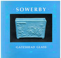 Sowerby: Gateshead Glass