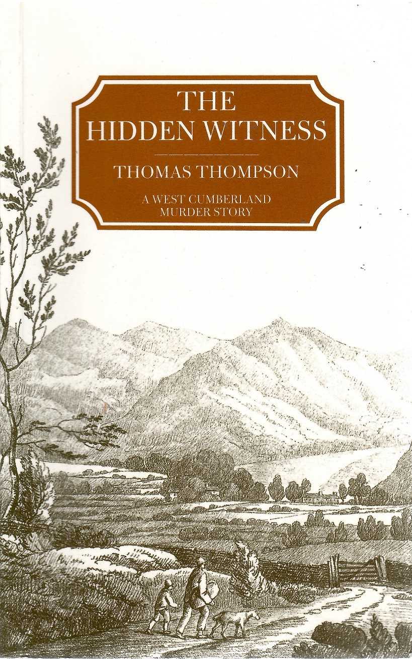 Hidden Witness: A West Cumberland Murder Mystery Set in Cleator Moor in the 1820's