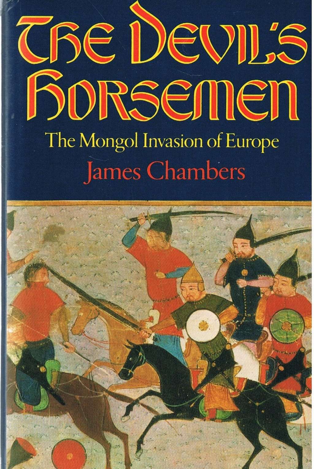 The Devil's Horsemen: The Mongol Invasion of Europe