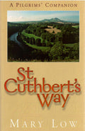 St. Cuthbert's Way: A Pilgrim's Companion