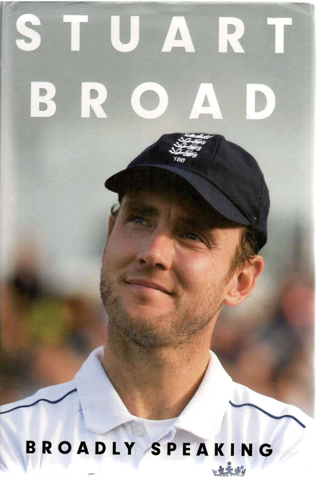 Stuart Broad: Broadly Speaking: THE INSTANT SUNDAY TIMES BESTSELLER