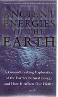 Ancient Energies of the Earth: A Groundbreaking Eploration of the Earth’s Natural Energy and How it Affects our Health