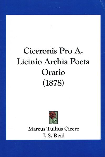 Ciceronis Pro A. Licinio Archia Poeta Oratio (1878)