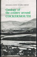 Geology of the Country Around Cockermouth and Caldbeck (Geological Memoirs & Sheet Explanations (England & Wales))