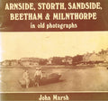 Arnside Storth Sandside Beetham And Milnthorpe In Old Photographs