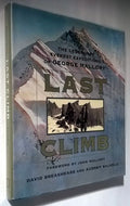 Last Climb: The Legendary Everest Expeditions of George Mallory