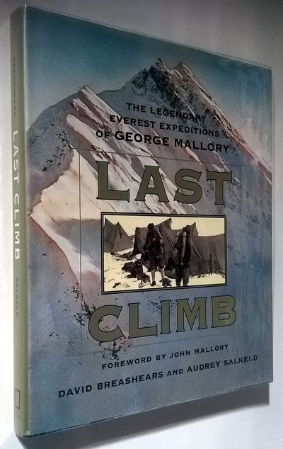 Last Climb: The Legendary Everest Expeditions of George Mallory