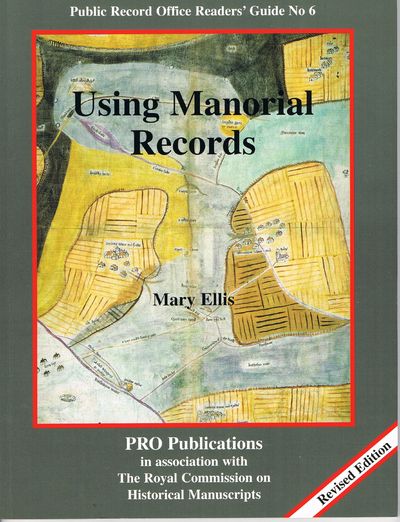 Using Manorial Records: No. 6 (Public Record Office Readers Guide)