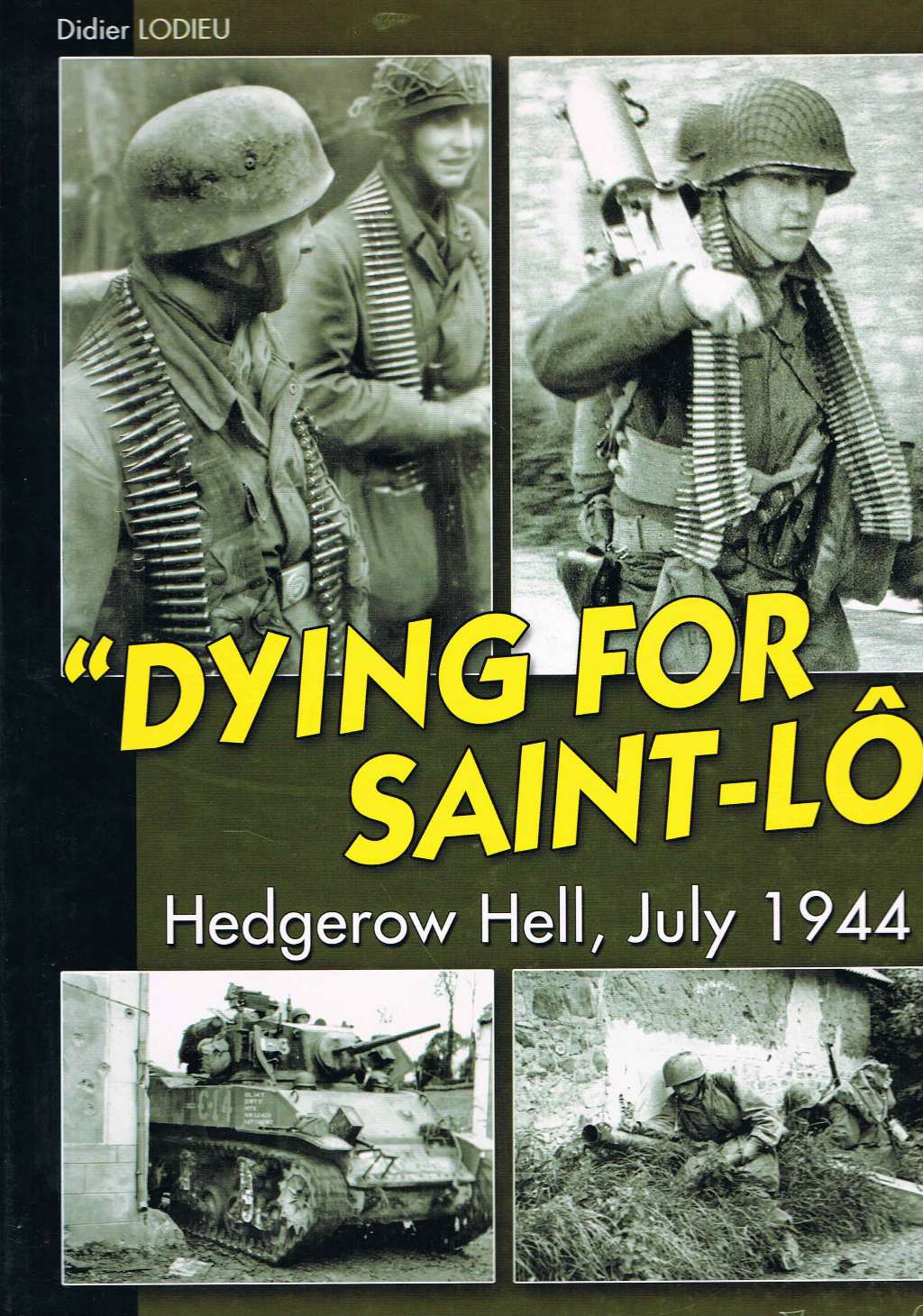 Dying for Saint-Lo: Hedgerow Hell, July 1944