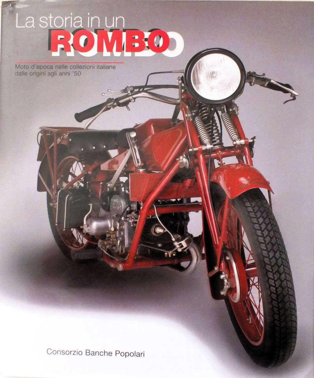 La storia in un rombo. Moto d'epoca nelle collezioni italiane dalle origini agli anni '50