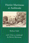 Harriet Martineau at Ambleside with a Year at Ambleside: Harriet Martineau's Journal for 1845