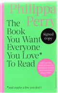The Book You Want Everyone You Love* To Read *(and maybe a few you don’t): THE SUNDAY TIMES BESTSELLER