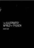 The Illustrated World of Tolkien: An Exquisite Reference Guide to Tolkien's World and the Artists his Vision Inspired