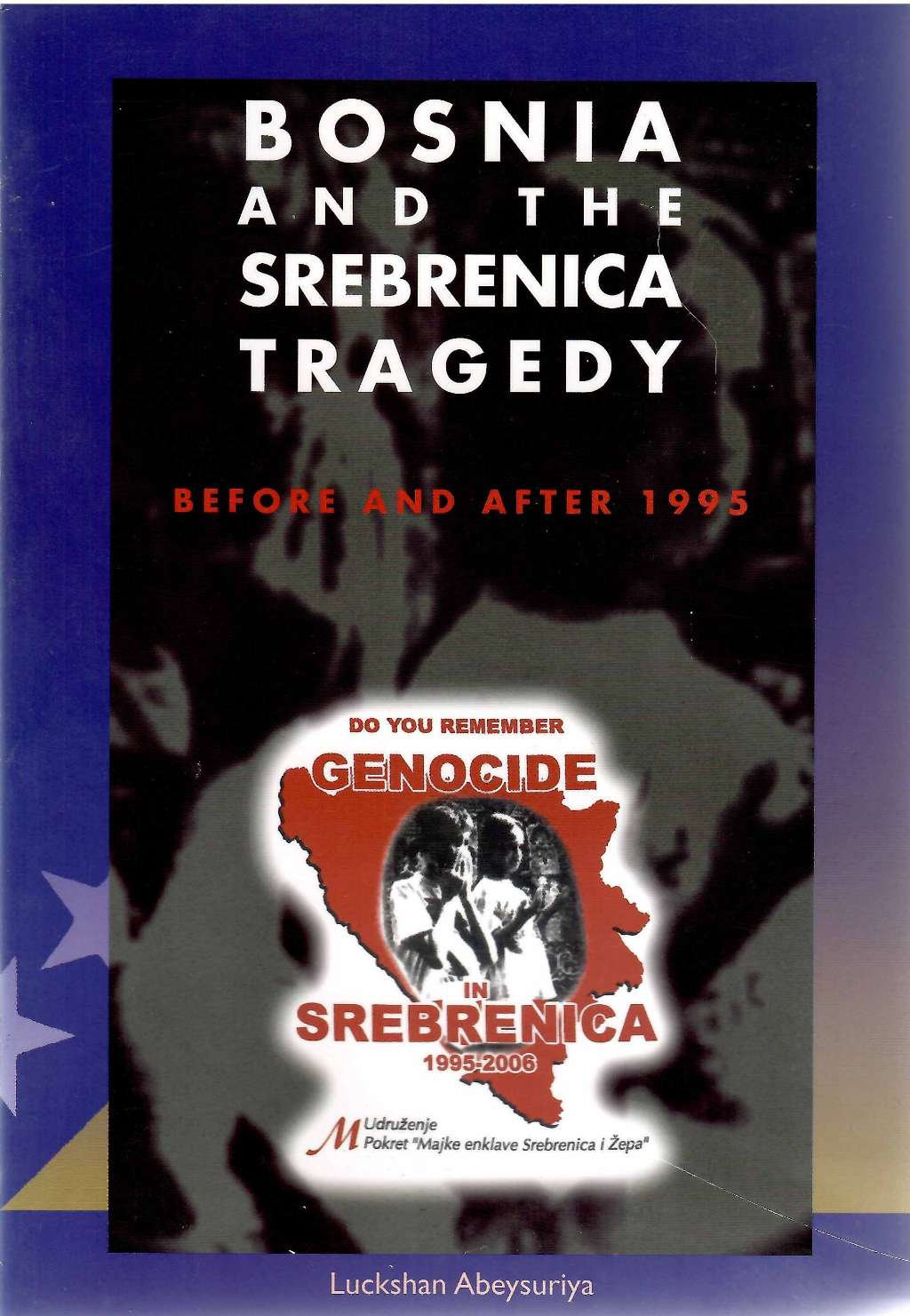 Bosnia and the Srebrenica Tragedy 1995: Before and After