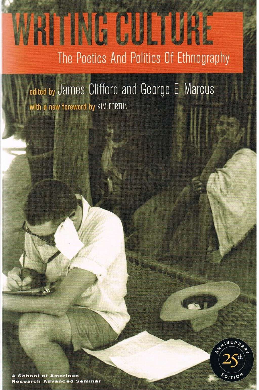 Writing Culture: The Poetics and Politics of Ethnography
