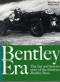 The Bentley Era: The Fast and Furious Story of the Fabulous Bentley Boys