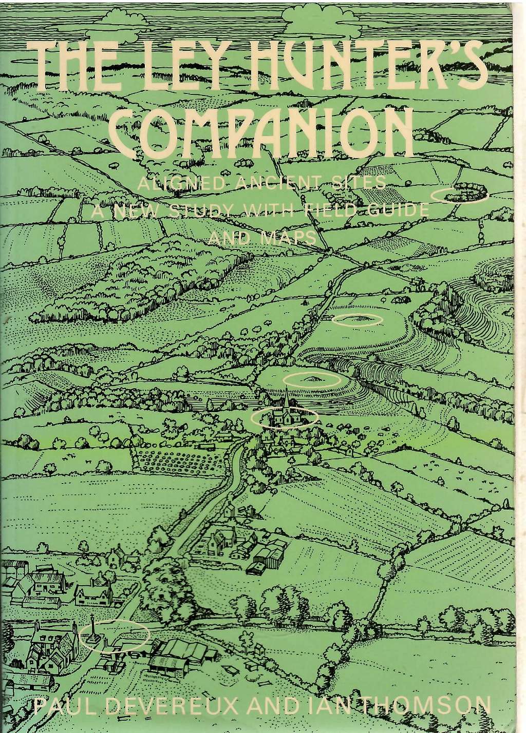 Ley Hunter's Companion: Aligned Ancient Sites - A New Study with Field Guide and Maps