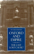 Oxford and Empire: The Last Lost Cause?
