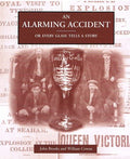 An Alarming Accident, or Every Glass Tells a Story: The Forgotten Engraved Glass of North East England