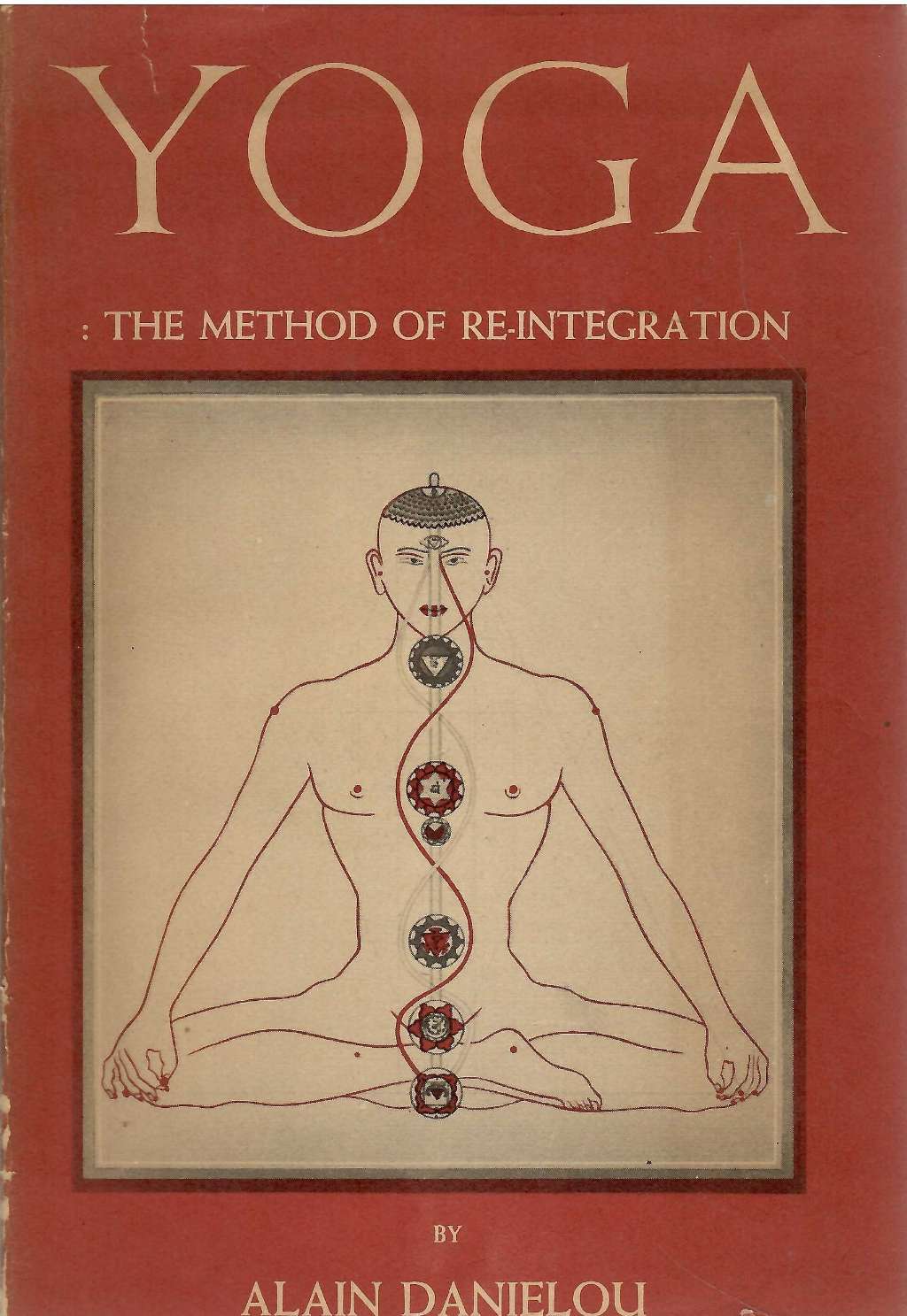 Yoga, the Method of Re-Integration