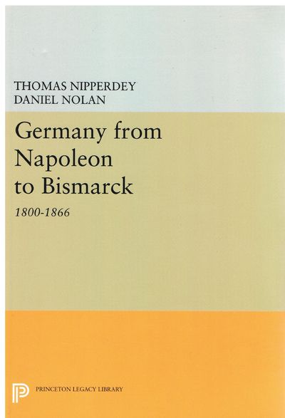 Germany from Napoleon to Bismarck: 1800-1866 (Princeton Legacy Library): 333