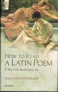 How to Read a Latin Poem: If You Can't Read Latin Yet