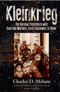 Kleinkrieg: The German Experience with Guerrilla Warfare, from Clausewitz to Hitler