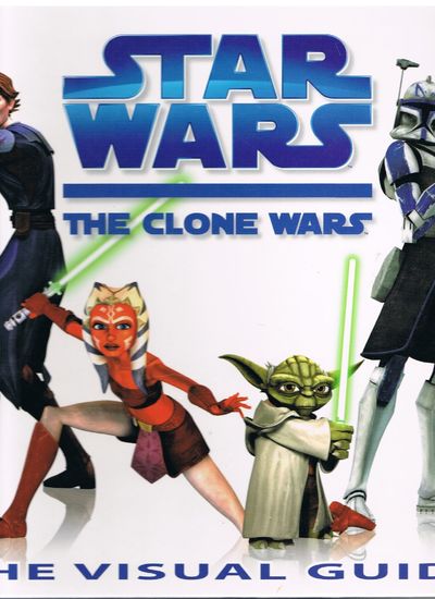 Star Wars Clone Wars the Visual Guide