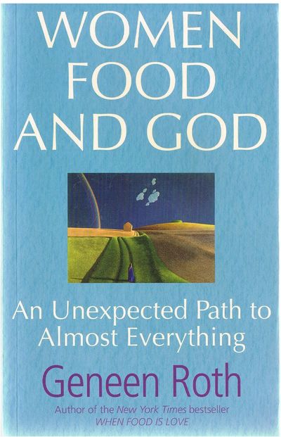 Women Food and God: An Unexpected Path to Almost Everything