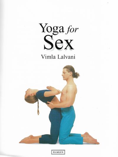 Yoga for Sex: Improve Your Sex Life the Tantric Way