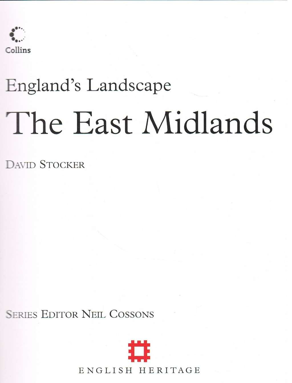 The East Midlands: English Heritage Volume 5 (England’s Landscape, Book 5): v. 5 (England's Landscape S.)