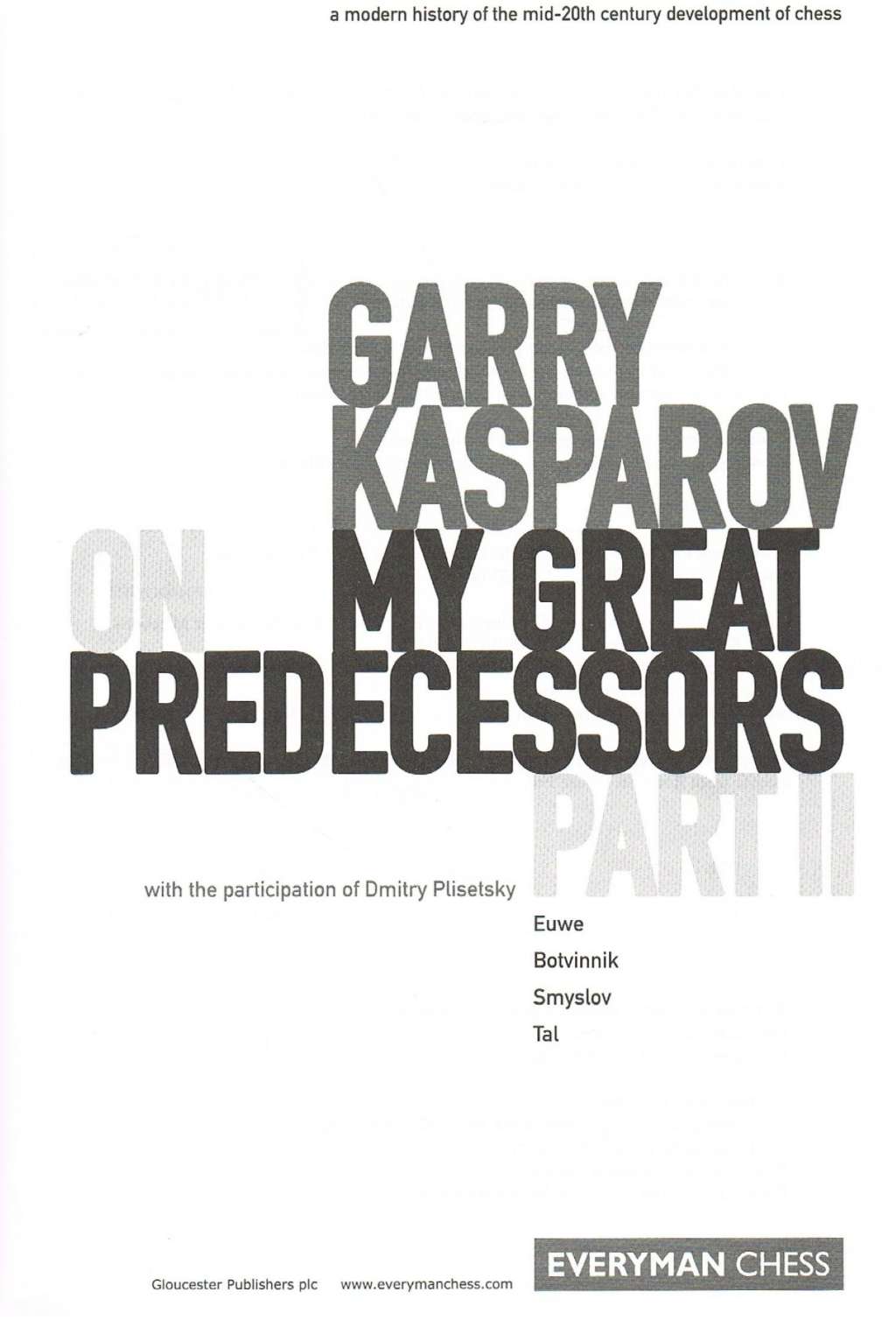 Gary Kasparov's on My Great Predecessors: Part 2