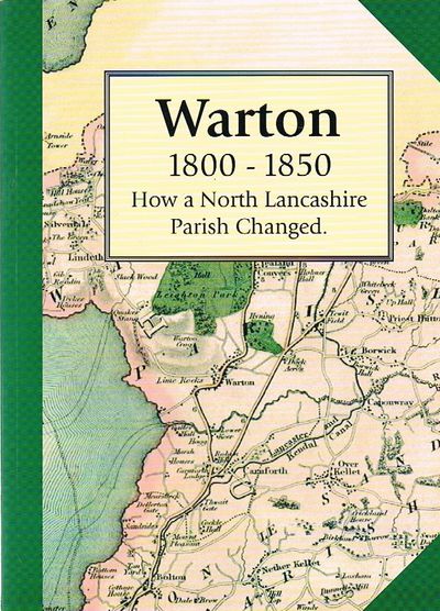 Warton 1800 - 1850: How a North Lancashire Parish Changed