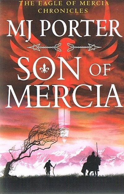 Son of Mercia: An action-packed historical series from MJ Porter (The Eagle of Mercia Chronicles)