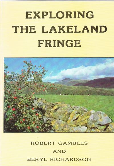 Exploring the Lakeland Fringe by Robert Gambles and Beryl Richardson