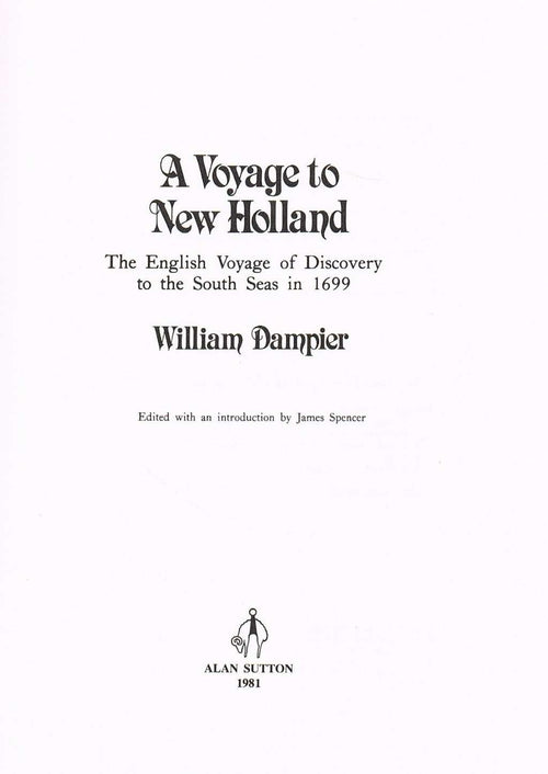A Voyage to New Holland: English Voyage of Discovery to the South Seas in 1699