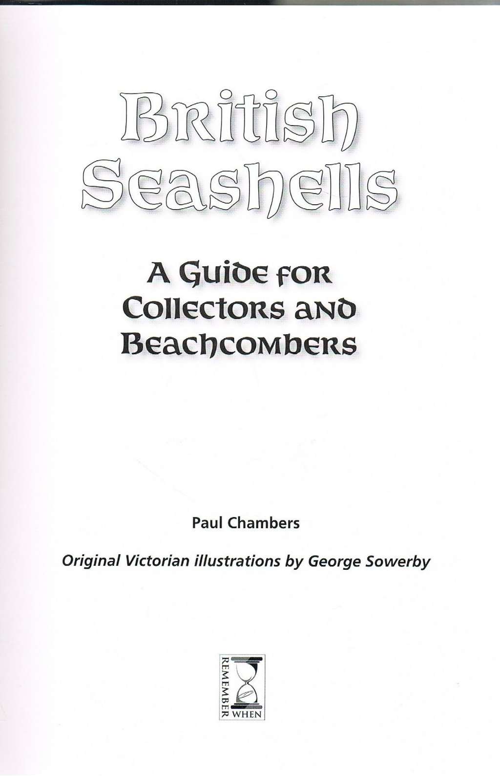 British Seashells: A Guide for Collectors and Beachcombers (Remember When)