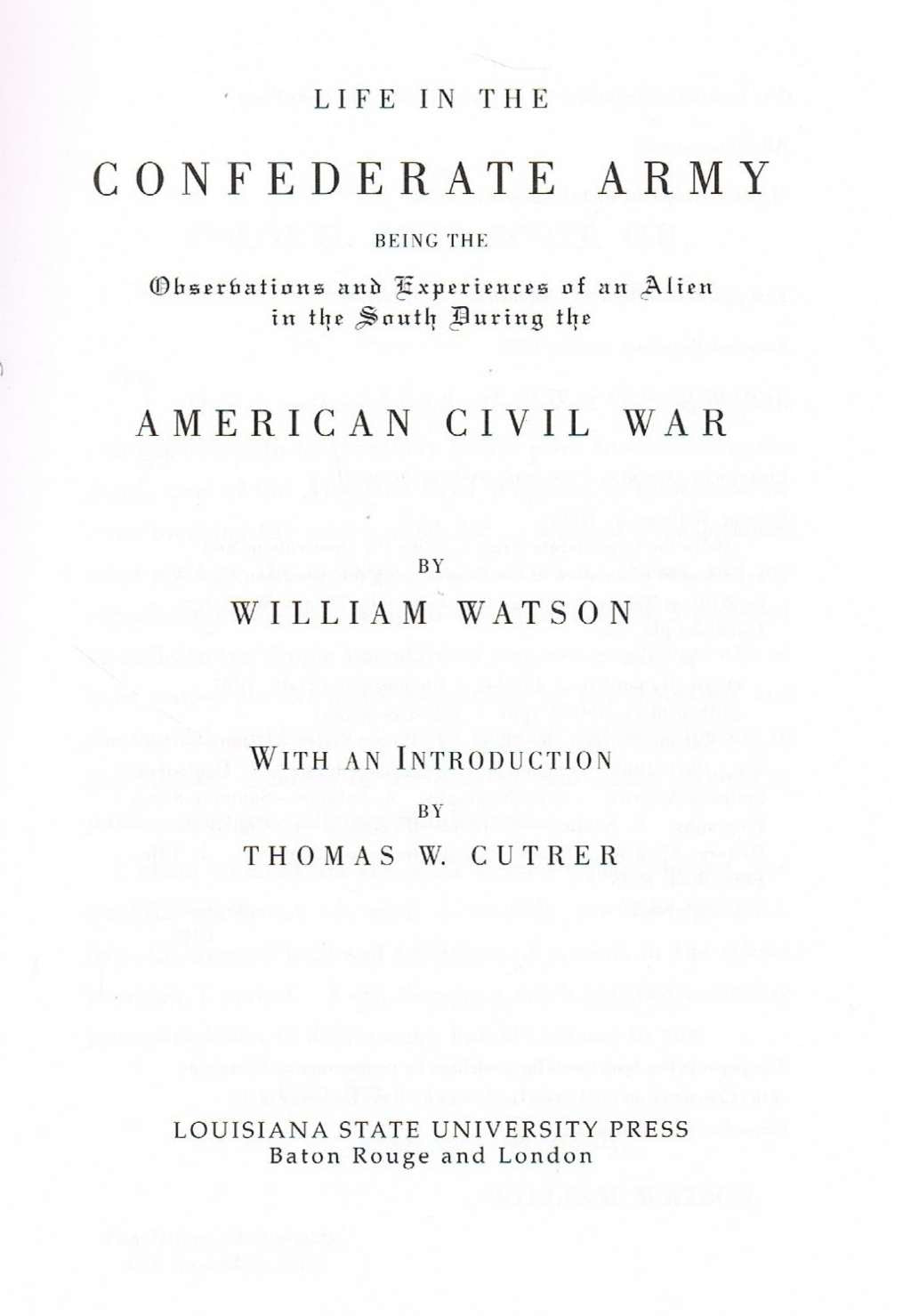 Life in the Confederate Army: Being the Observations and Experiences of an Alien in the South During the American Civil War
