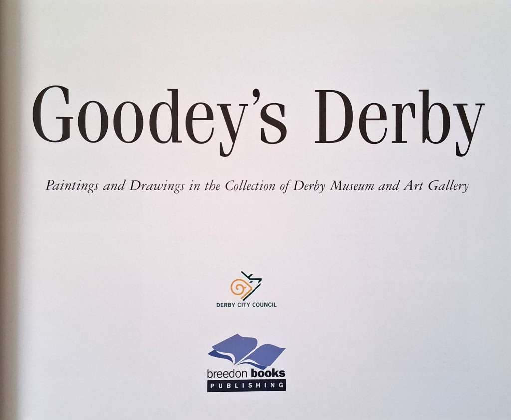 Goodey's Derby (Paintings and Drawing in the Collection of Derby Museum & Art Gallery)