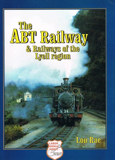 The ABT Railway & Railways of the Lyell Region