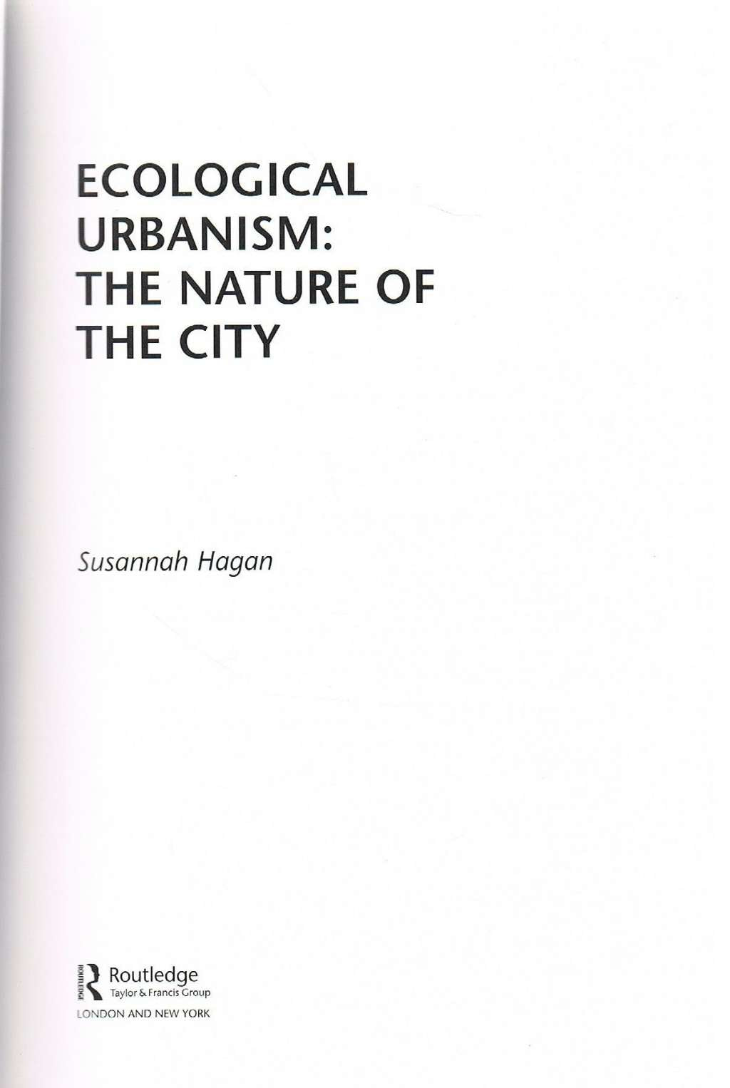 Ecological Urbanism: The Nature of the City