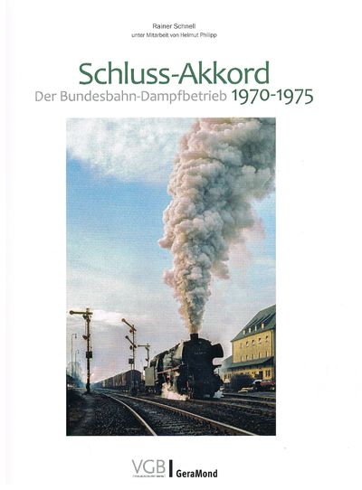 Schluss-Akkord: Der DB-Dampfbetrieb 1970 bis 1975