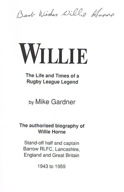 Willie - The Life and Times of a Rugby League Legend: Authorised Biography of Willie Horne by Mike Gardner