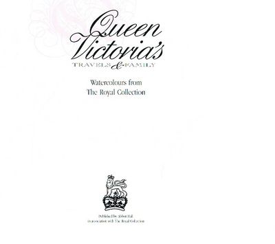 Queen Victoria's Travels and Family: Watercolours from the Royal Collection